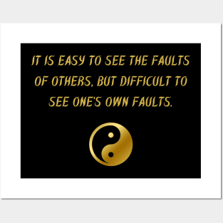 It Is Easy To See The Faults of Others, But Difficult To See One's Own Faults. Posters and Art